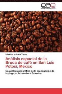bokomslag Anlisis espacial de la Broca de caf en San Luis Potos, Mxico