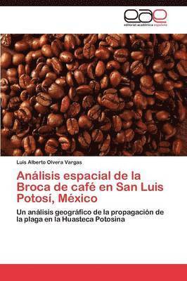 Anlisis espacial de la Broca de caf en San Luis Potos, Mxico 1