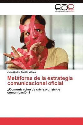 Metforas de la estrategia comunicacional oficial 1