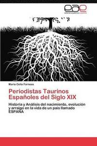 bokomslag Periodistas Taurinos Espaoles del Siglo XIX
