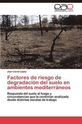 Factores de riesgo de degradacin del suelo en ambientes mediterrneos 1