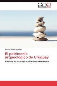 bokomslag El patrimonio arqueolgico de Uruguay