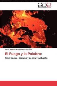 bokomslag El Fuego y la Palabra