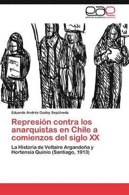Represion Contra Los Anarquistas En Chile a Comienzos del Siglo XX 1