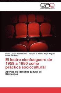 bokomslag El teatro cienfueguero de 1959 a 1980 como prctica sociocultural