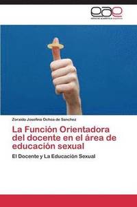 bokomslag La Funcion Orientadora del Docente En El Area de Educacion Sexual