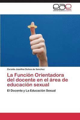 La Funcion Orientadora del Docente En El Area de Educacion Sexual 1