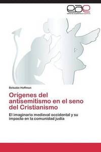 bokomslag Orgenes del antisemitismo en el seno del Cristianismo