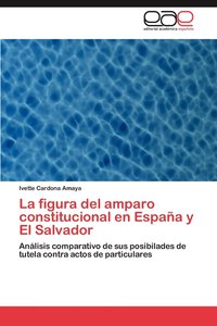 bokomslag La figura del amparo constitucional en Espaa y El Salvador