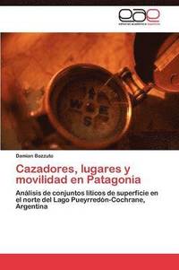 bokomslag Cazadores, lugares y movilidad en Patagonia