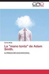 bokomslag La &quot;mano tonta&quot; de Adam Smith.