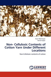 bokomslag Non- Cellulosic Contents of Cotton Yarn Under Different Locations