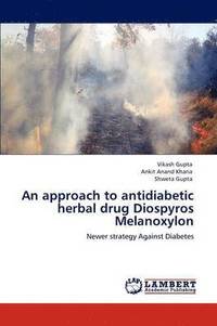 bokomslag An Approach to Antidiabetic Herbal Drug Diospyros Melanoxylon