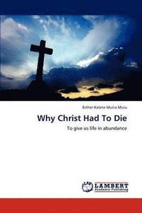 bokomslag Why Christ Had to Die