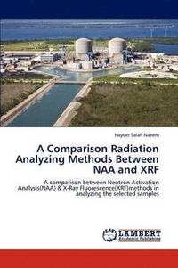 bokomslag A Comparison Radiation Analyzing Methods Between Naa and Xrf