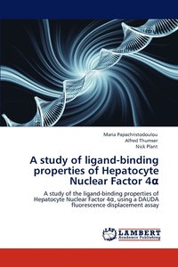 bokomslag A Study of Ligand-Binding Properties of Hepatocyte Nuclear Factor 4