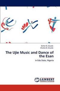 bokomslag The Ujie Music and Dance of the Esan