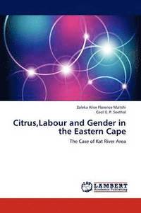 bokomslag Citrus, Labour and Gender in the Eastern Cape
