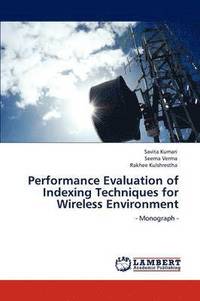 bokomslag Performance Evaluation of Indexing Techniques for Wireless Environment