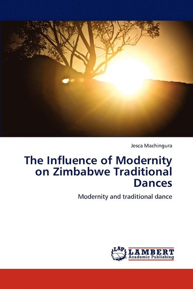 bokomslag The Influence of Modernity on Zimbabwe Traditional Dances