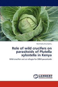 bokomslag Role of wild crucifers on parasitoids of Plutella xylostella in Kenya
