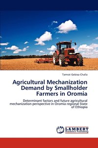 bokomslag Agricultural Mechanization Demand by Smallholder Farmers in Oromia