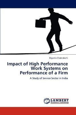 Diganta Chakrabarti - Impact of High Performance Work Systems on Performance of a Firm, Häftad