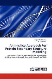 bokomslag An In-silico Approach For Protein Secondary Structure Modeling