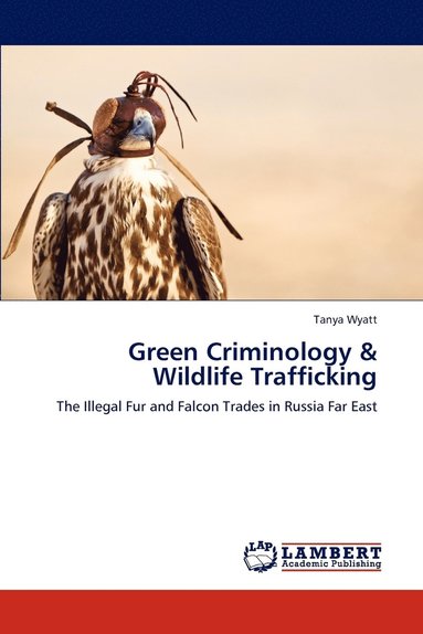 Tanya Wyatt - Green Criminology & Wildlife Trafficking, Häftad