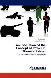bokomslag An Evaluation of the Concept of Power in Thomas Hobbes