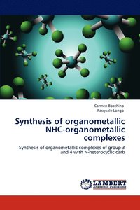 bokomslag Synthesis of Organometallic Nhc-Organometallic Complexes