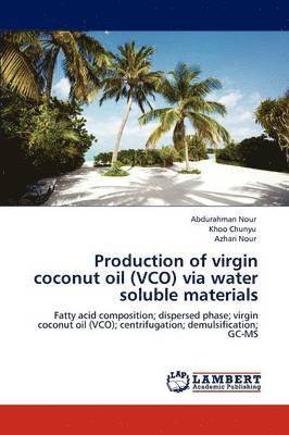Production of virgin coconut oil (VCO) via water soluble materials 1