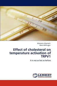 bokomslag Effect of cholesterol on temperature activation of TRPV1