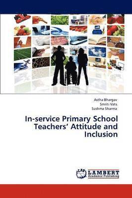 In-Service Primary School Teachers' Attitude and Inclusion 1