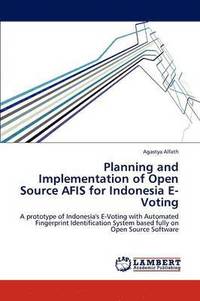 bokomslag Planning and Implementation of Open Source AFIS for Indonesia E-Voting