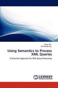 bokomslag Using Semantics to Process XML Queries