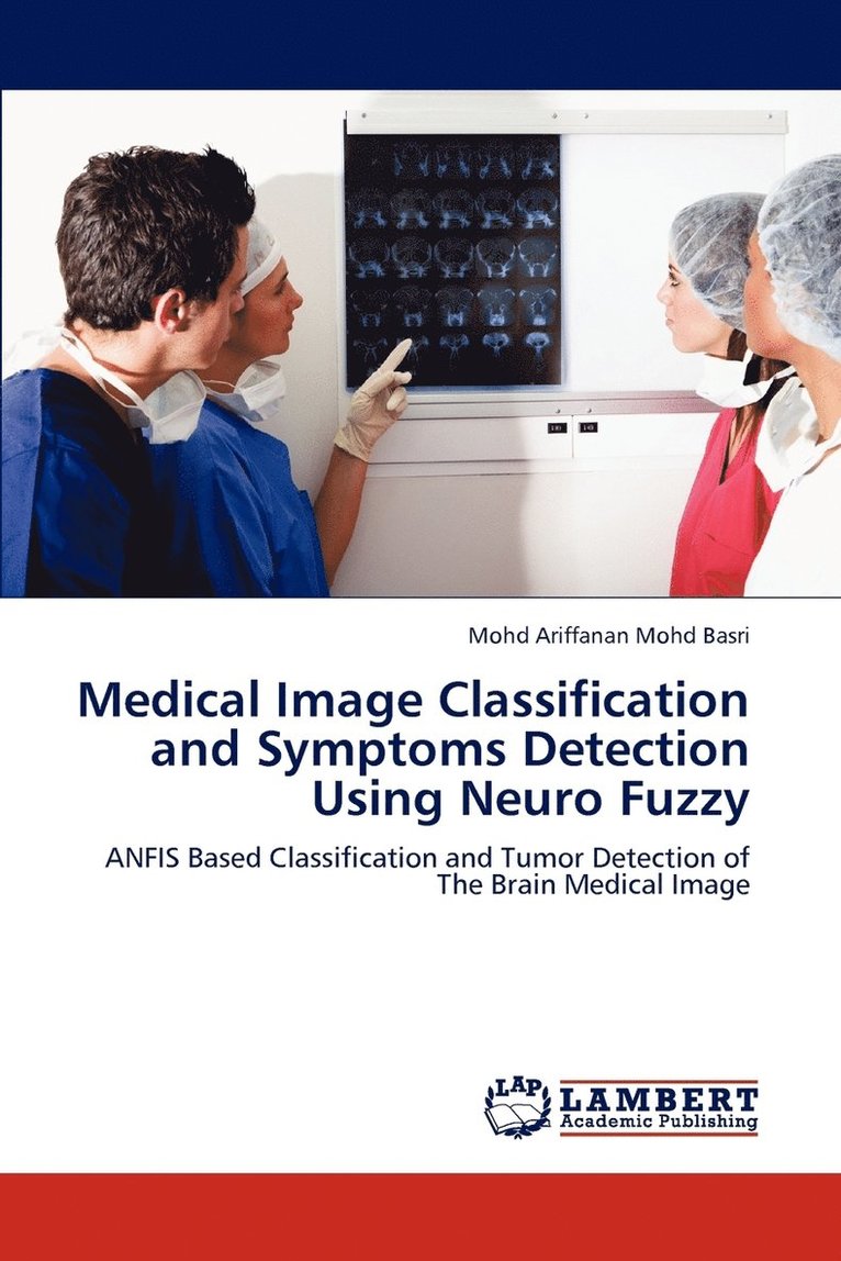 Medical Image Classification and Symptoms Detection Using Neuro Fuzzy 1
