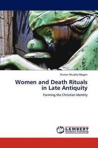 bokomslag Women and Death Rituals in Late Antiquity