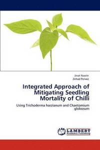 bokomslag Integrated Approach of Mitigating Seedling Mortality of Chilli