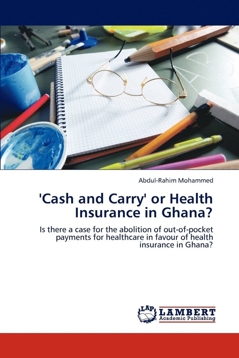 'Cash and Carry' or Health Insurance in Ghana? 1