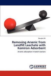 bokomslag Removing Arsenic from Landfill Leachate with Kemiron Adsorbent