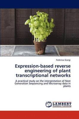 Expression-based reverse engineering of plant transcriptional networks 1