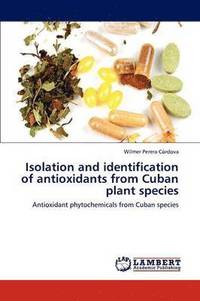 bokomslag Isolation and Identification of Antioxidants from Cuban Plant Species