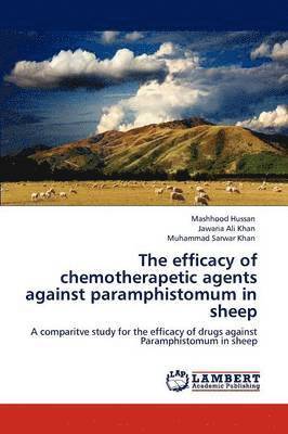 bokomslag The efficacy of chemotherapetic agents against paramphistomum in sheep