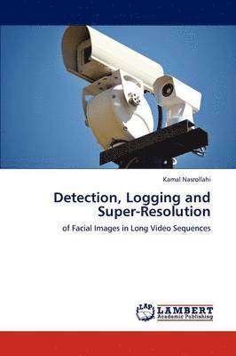 Detection, Logging and Super-Resolution 1