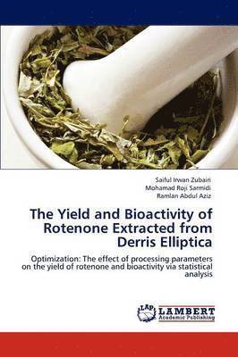 The Yield and Bioactivity of Rotenone Extracted from Derris Elliptica 1