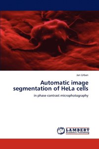 bokomslag Automatic Image Segmentation of Hela Cells