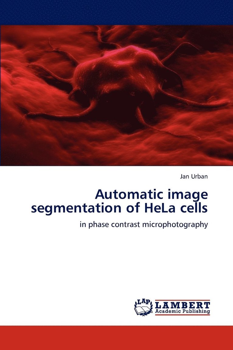 Automatic Image Segmentation of Hela Cells 1