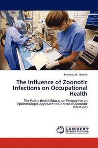 bokomslag The Influence of Zoonotic Infections on Occupational Health