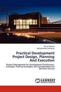bokomslag Practical Development Project Design, Planning And Execution